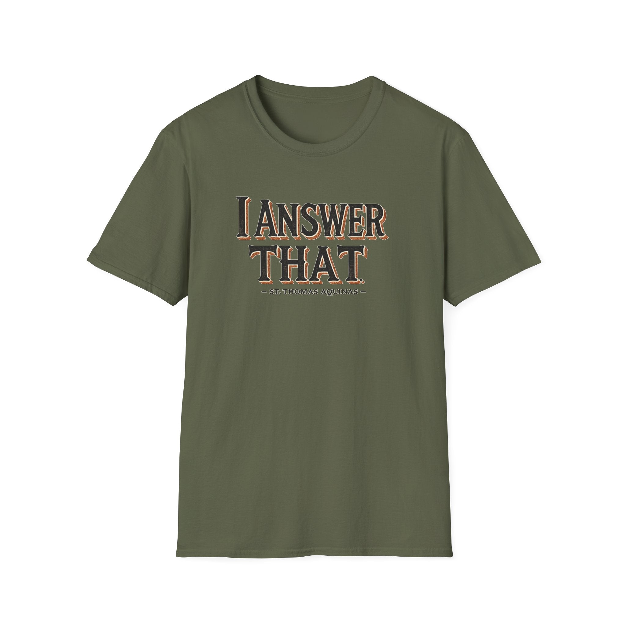 I Answer That T-Shirt — Funny Quote Tee (St. Thomas Aquinas)