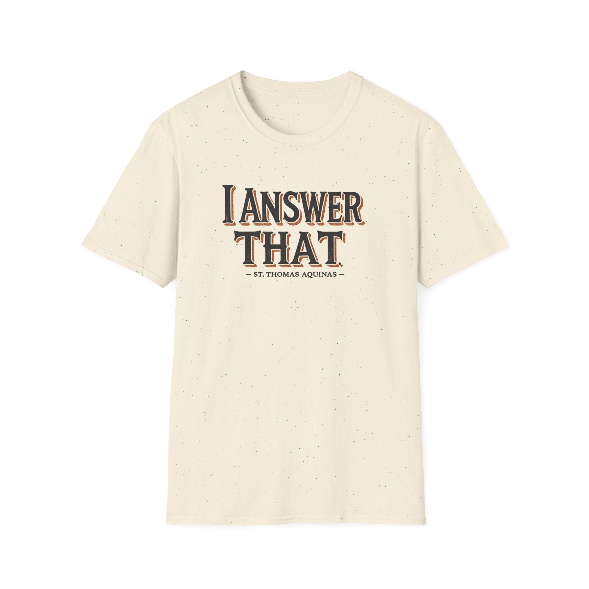 I Answer That T-Shirt — Funny Quote Tee (St. Thomas Aquinas)