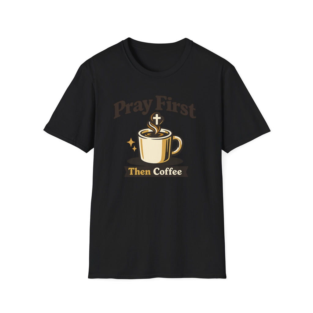 Pray First Then Coffee T-Shirt — Christian Coffee Lover Tee