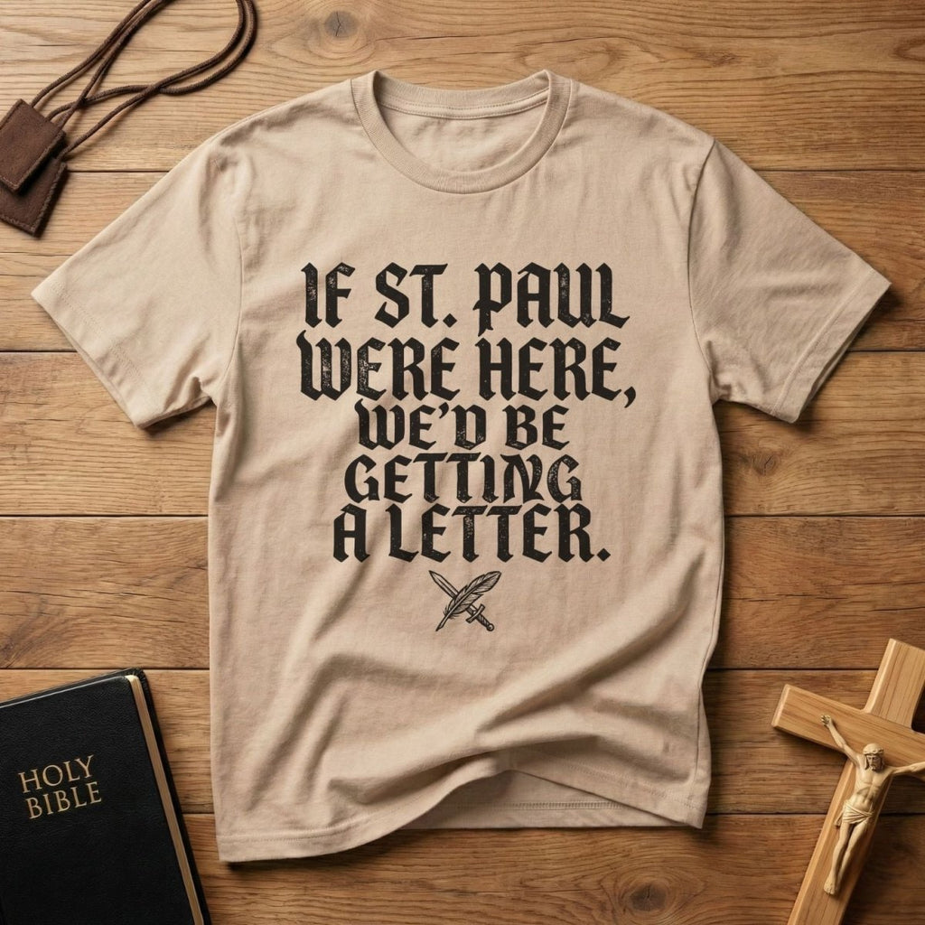 If St. Paul Were Here T-Shirt