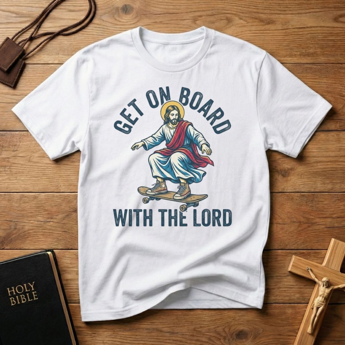 Get On Board With The Lord T-Shirt