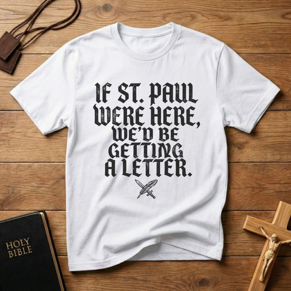 If St. Paul Were Here T-Shirt
