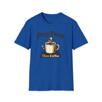 Pray First Then Coffee T-Shirt — Christian Coffee Lover Tee