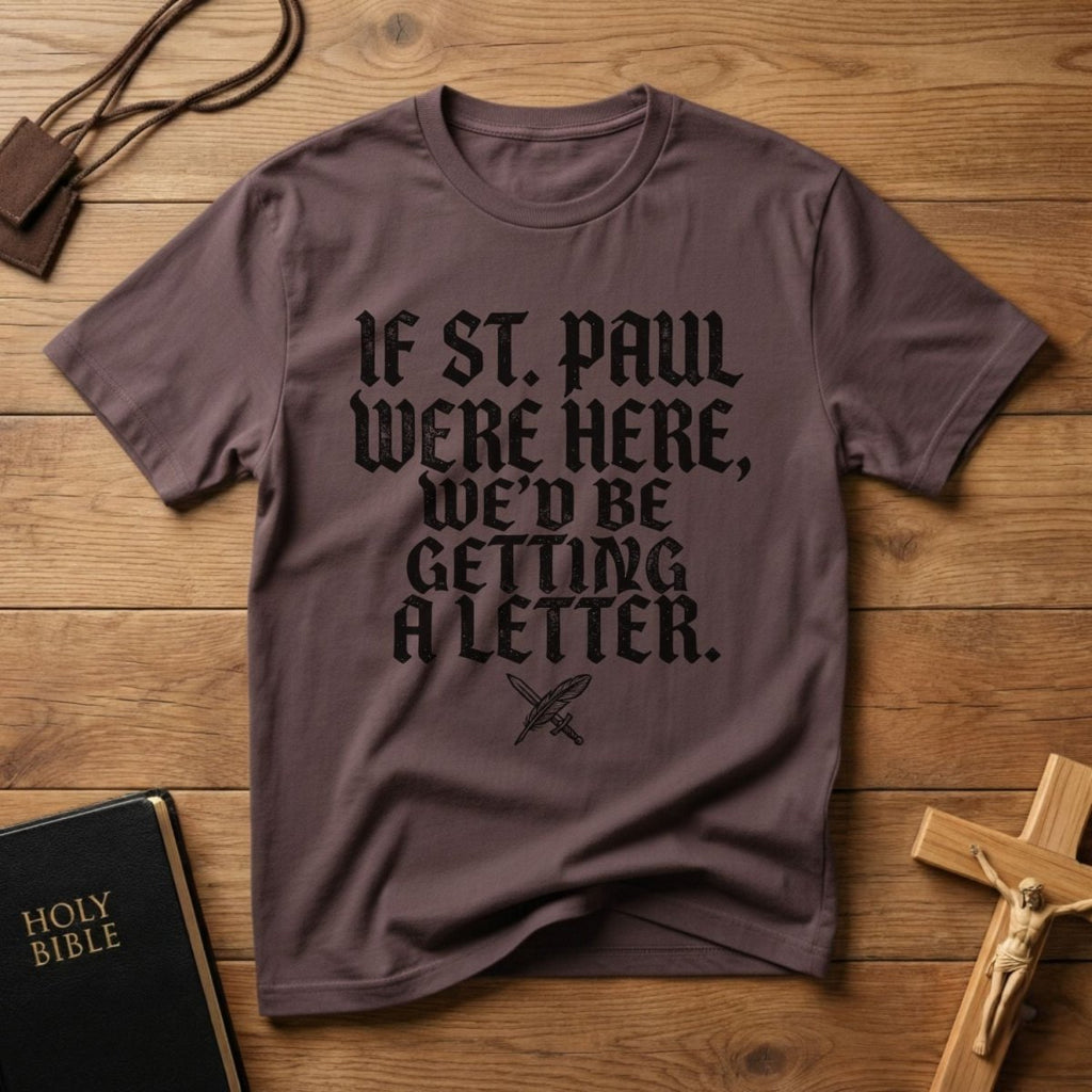 If St. Paul Were Here T-Shirt