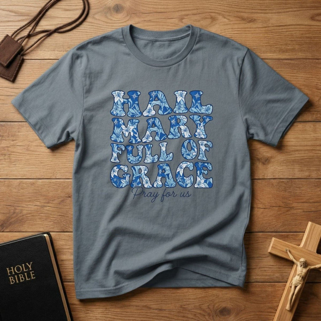 Hail Mary Full of Grace T‑Shirt