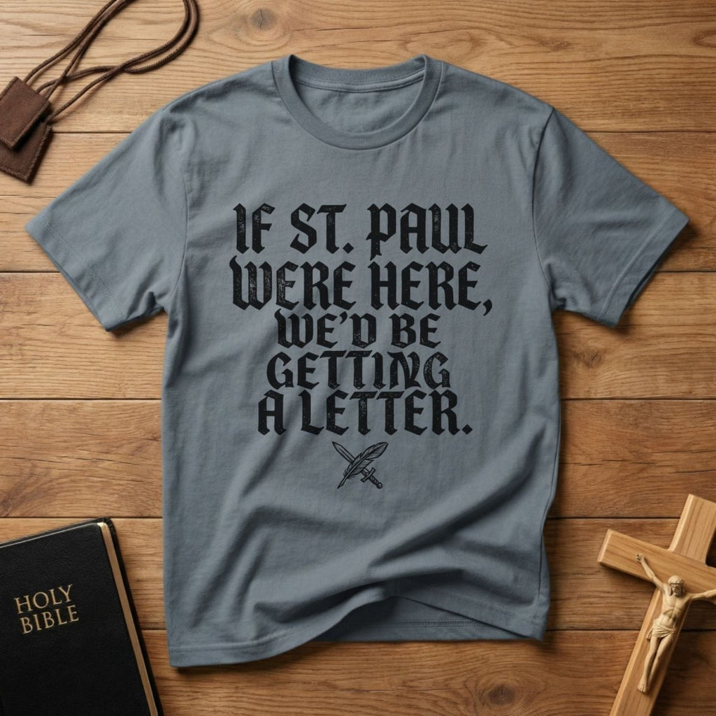 If St. Paul Were Here T-Shirt