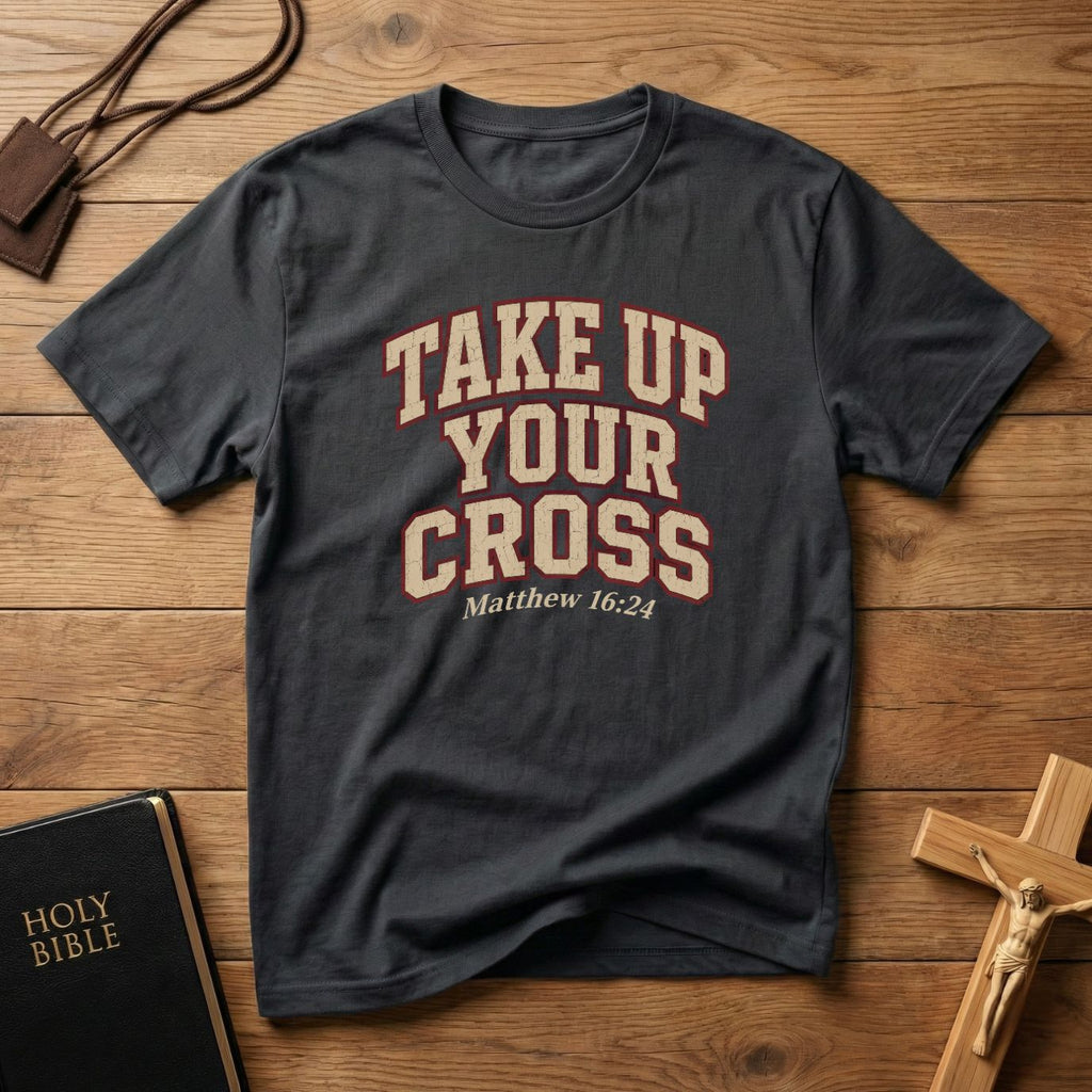 Take Up Your Cross T-shirt