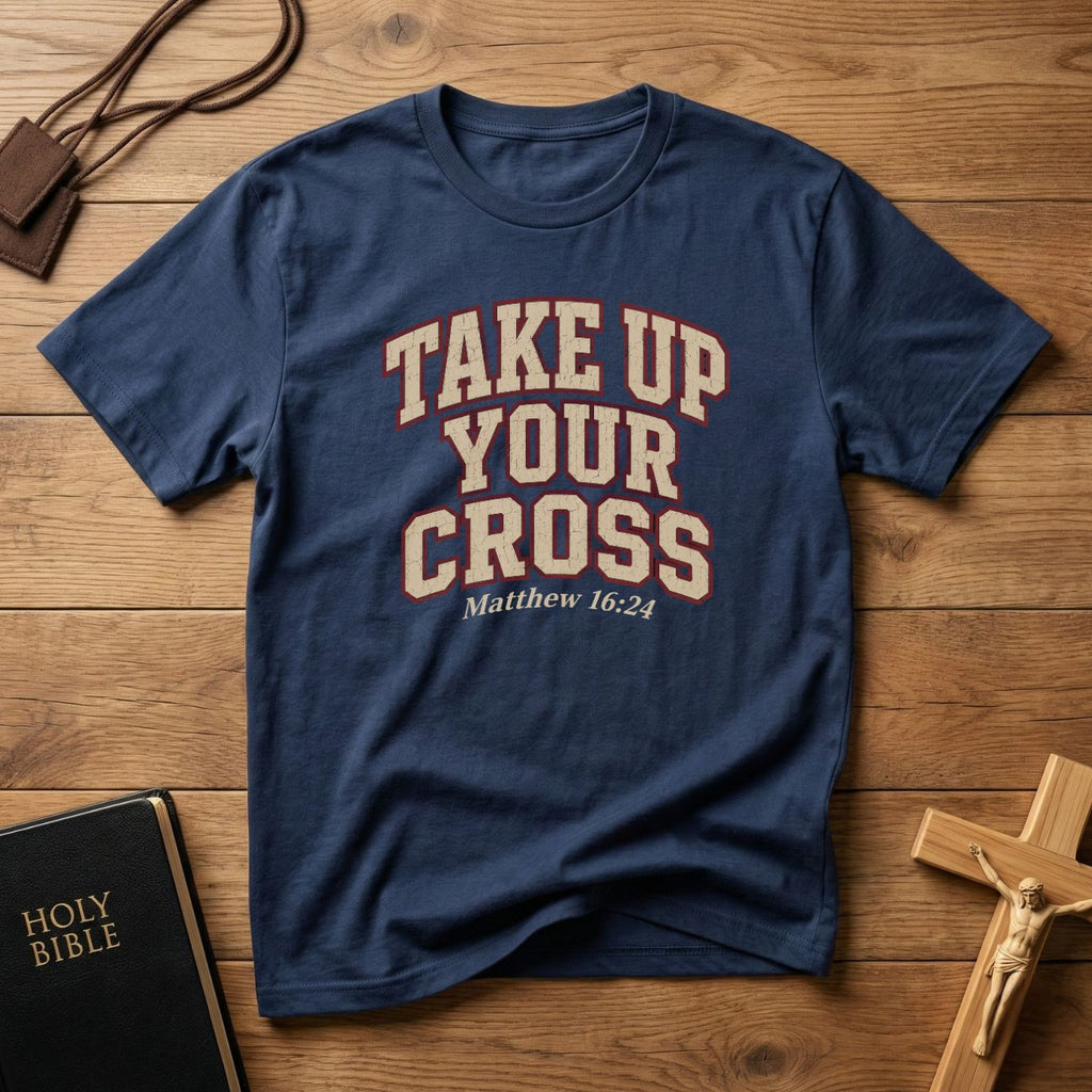 Take Up Your Cross T-shirt