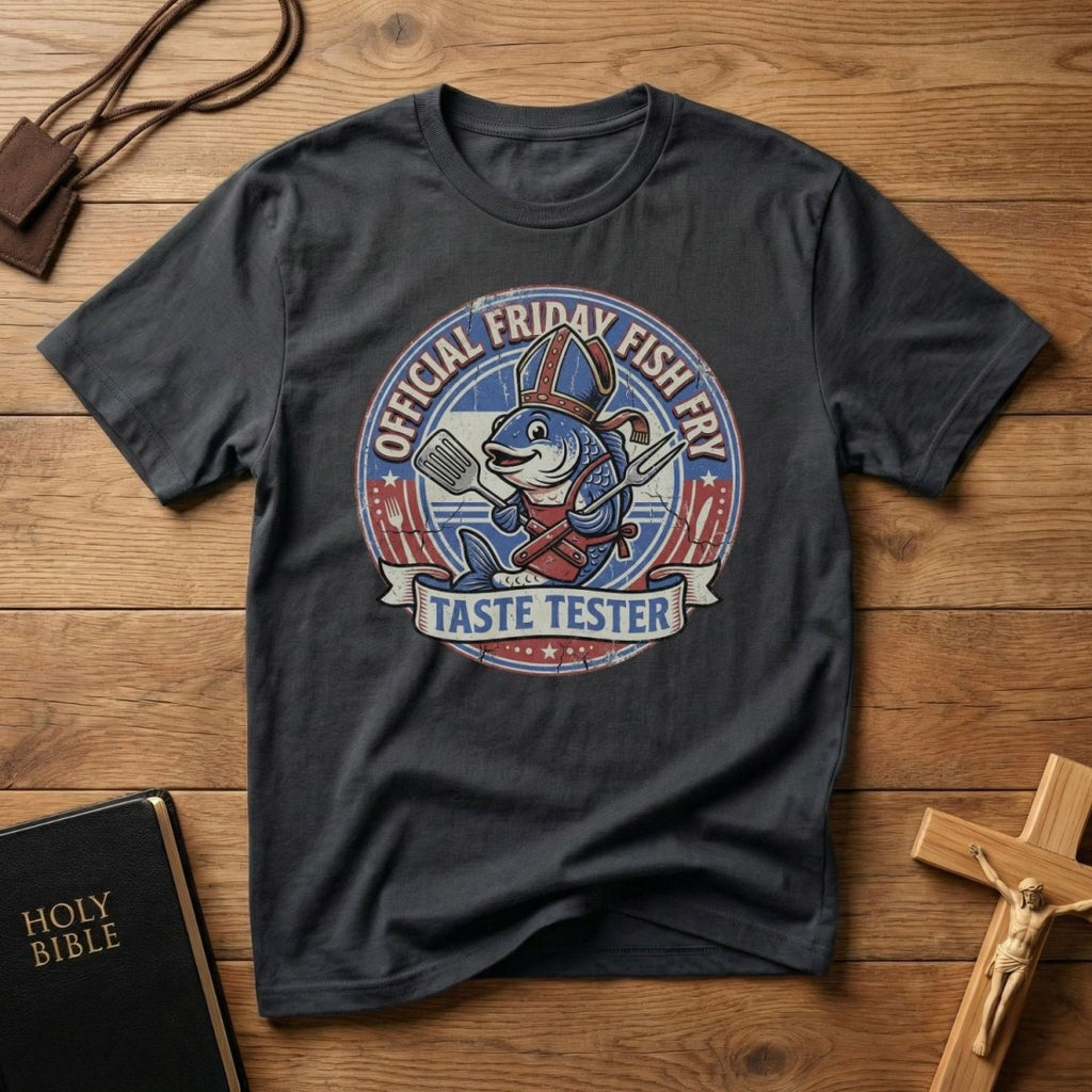 Friday Fish Fry Taste Tester T-Shirt - Tees to the Kingdom
