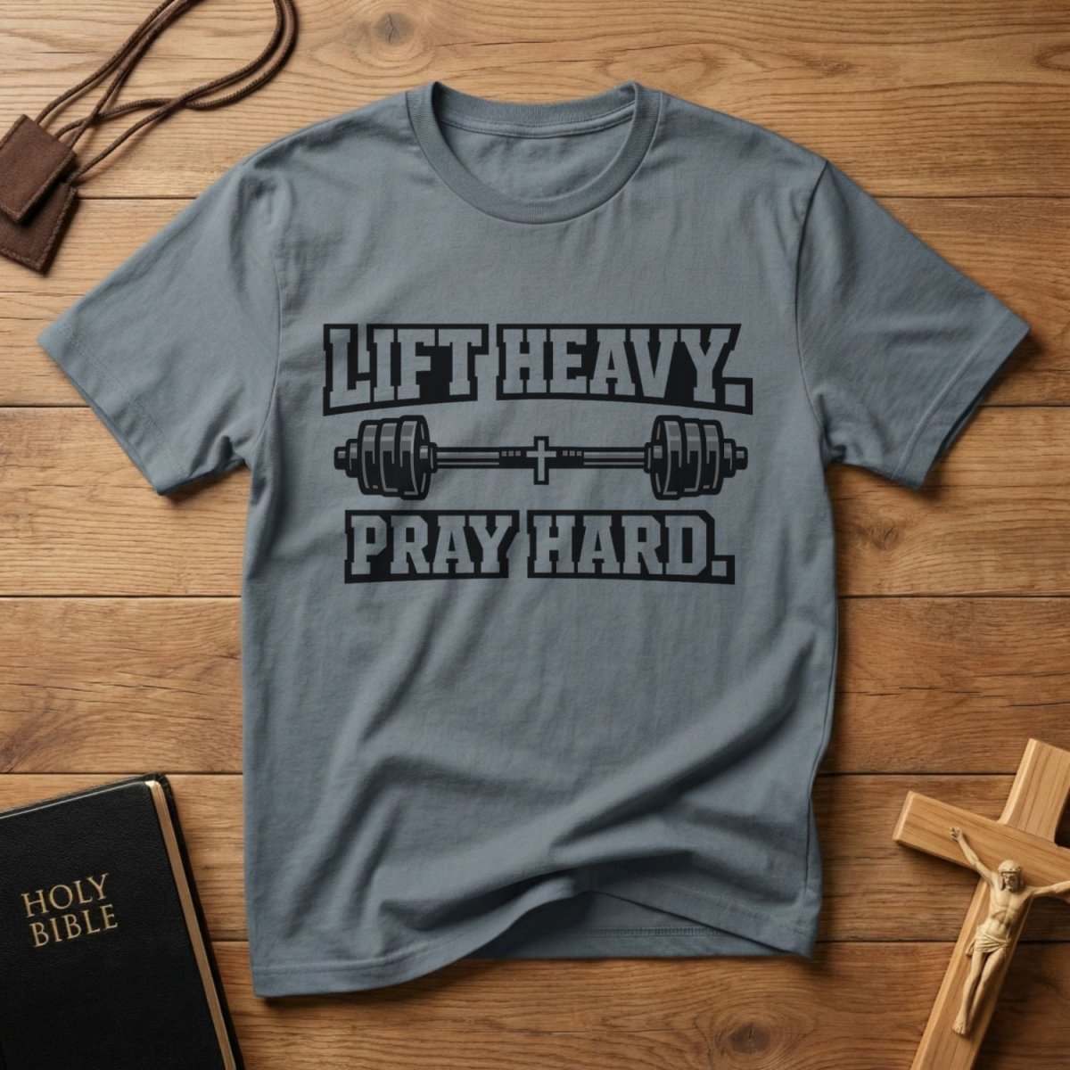Lift Heavy Pray Hard T-Shirt - Tees to the Kingdom