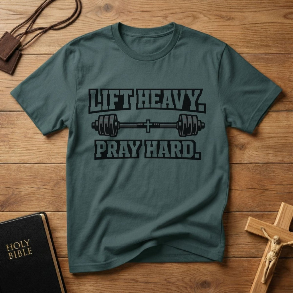 Lift Heavy Pray Hard T-Shirt - Tees to the Kingdom