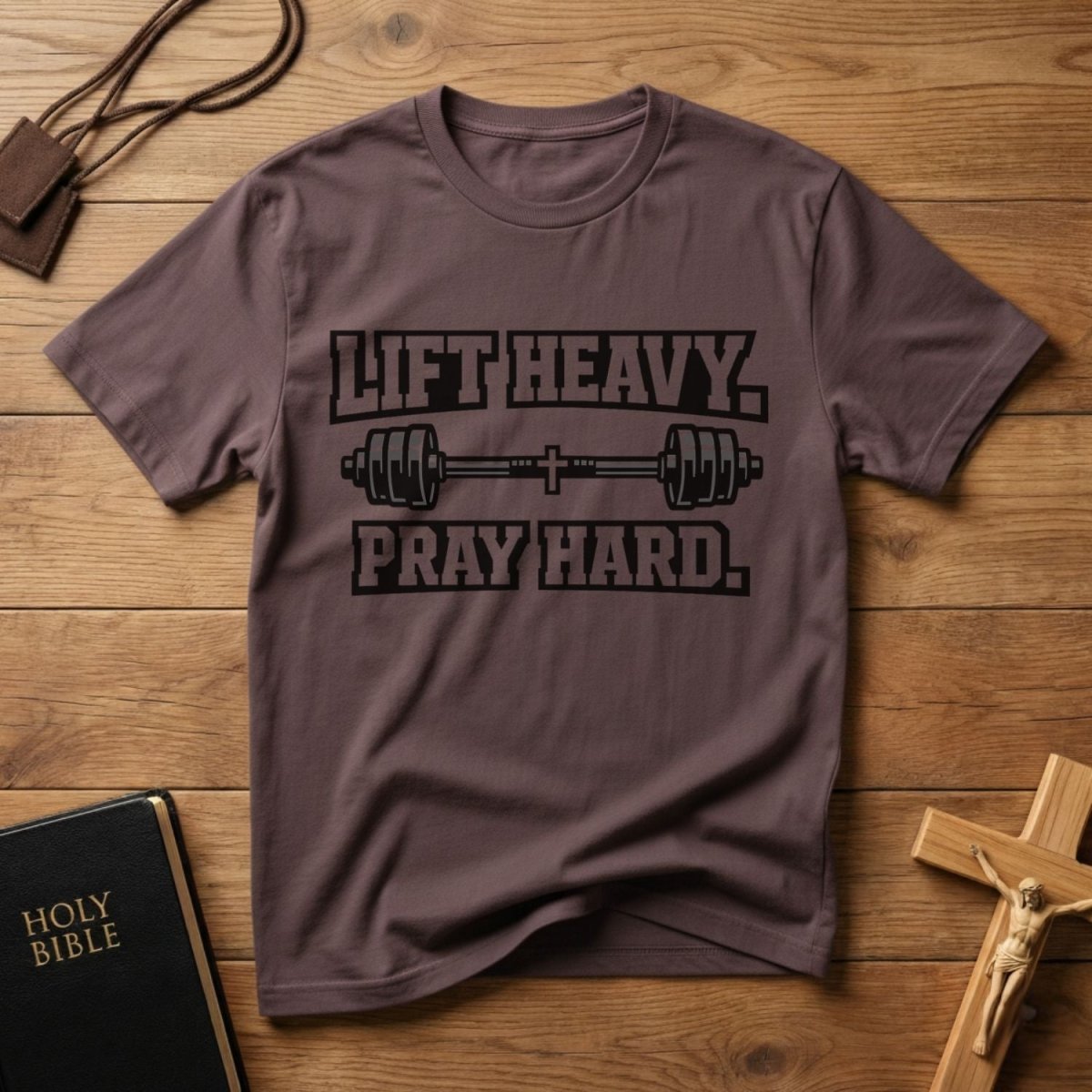 Lift Heavy Pray Hard T-Shirt - Tees to the Kingdom