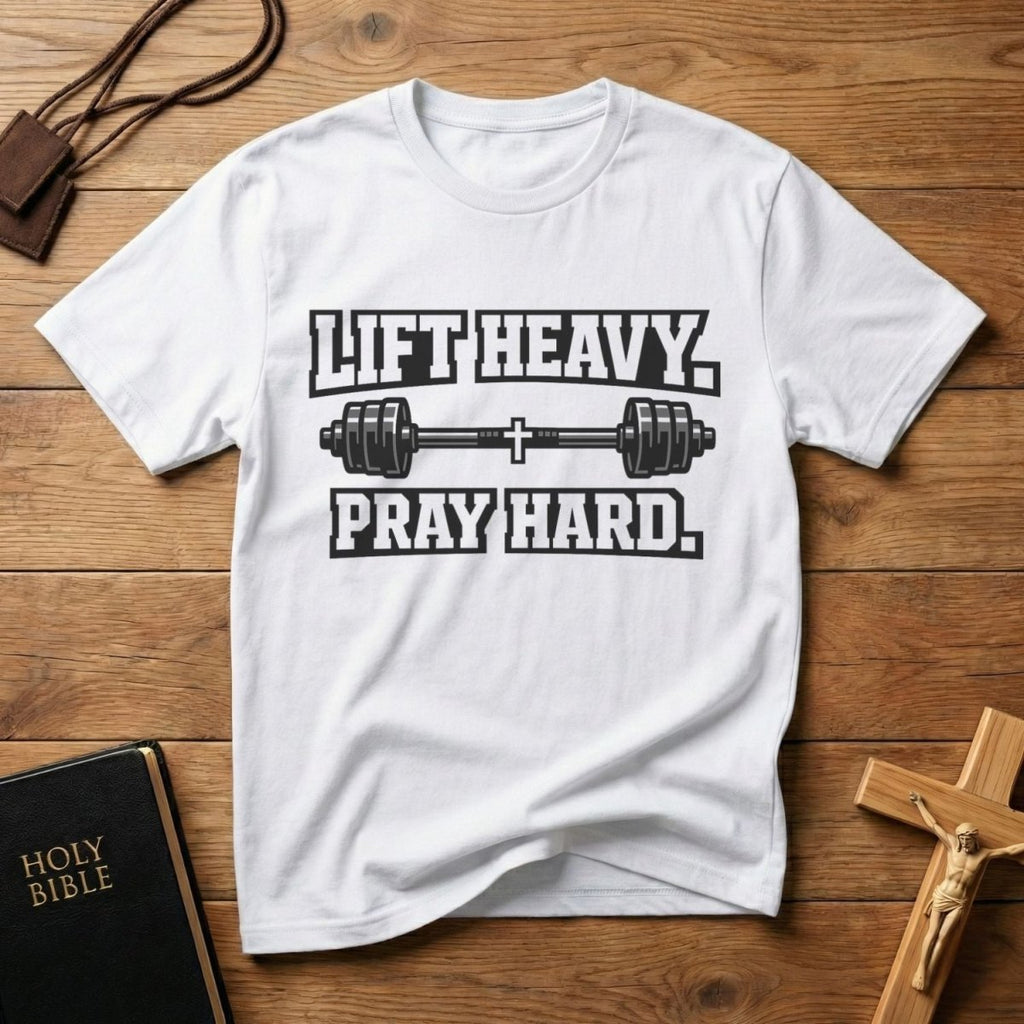 Lift Heavy Pray Hard T-Shirt - Tees to the Kingdom