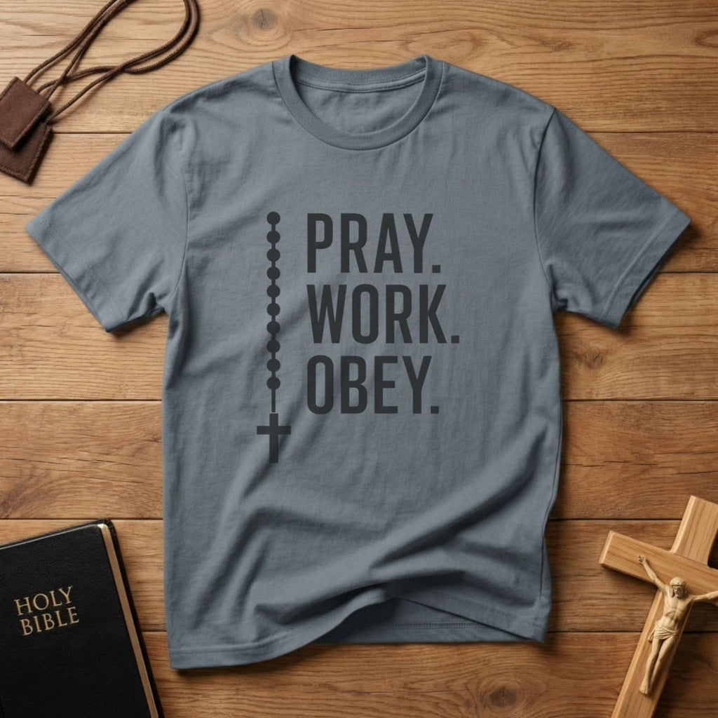 Pray. Work. Obey. T-Shirt - Tees to the Kingdom