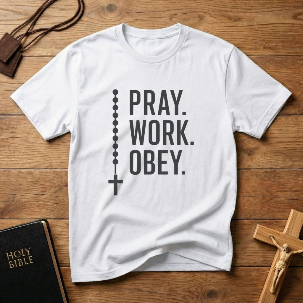 Pray. Work. Obey. T-Shirt - Tees to the Kingdom