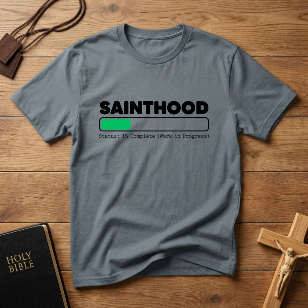 Sainthood Loading T-Shirt - Tees to the Kingdom