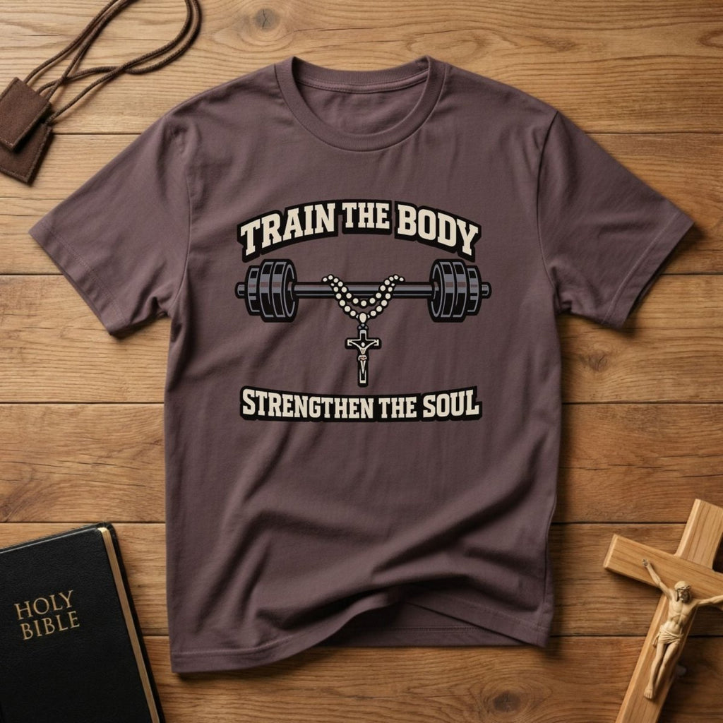 Train the Body Strengthen the Soul T-Shirt - Tees to the Kingdom