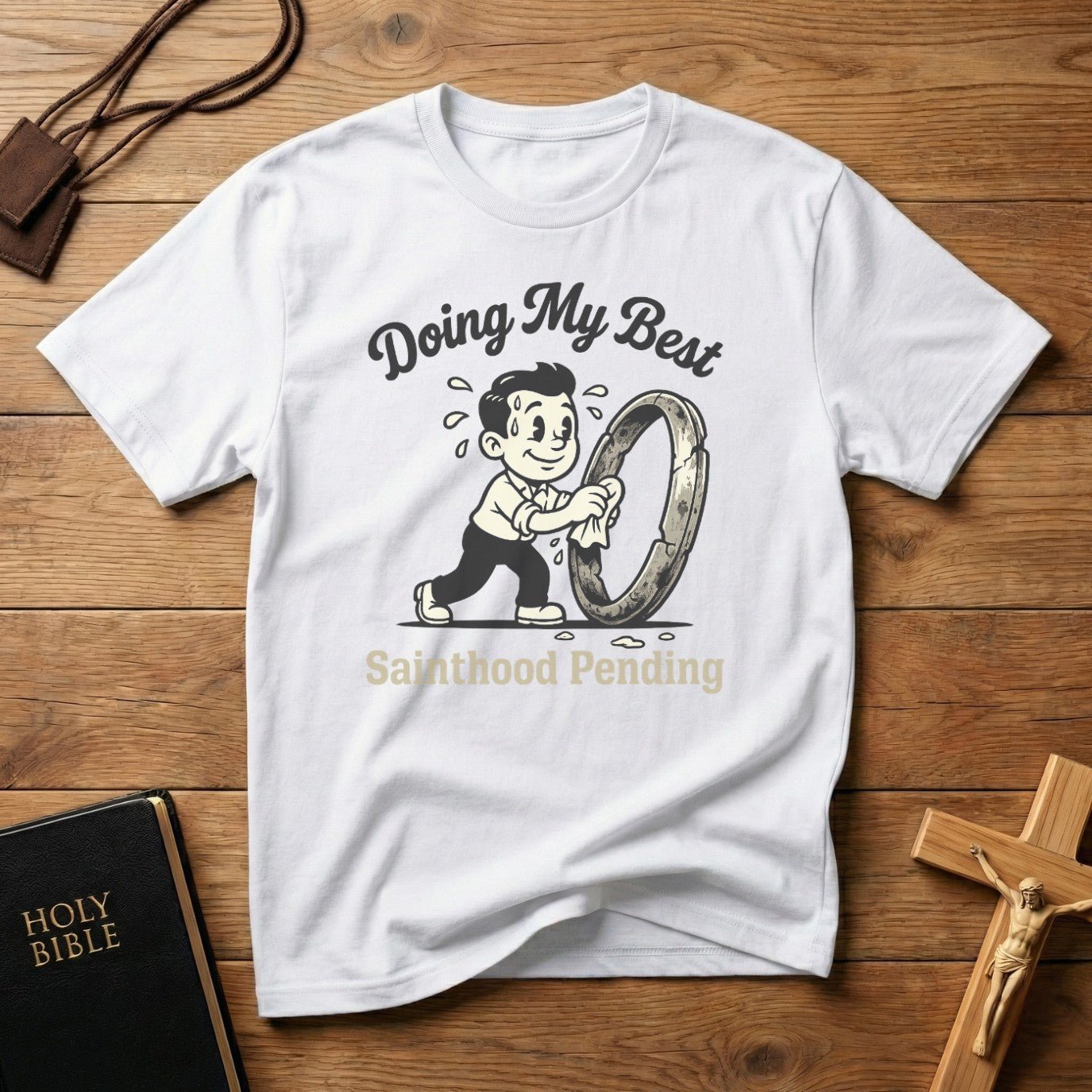 Doing My Best Sainthood Pending T-Shirt